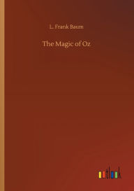 Title: The Magic of Oz, Author: L. Frank Baum