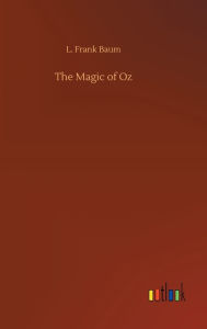 Title: The Magic of Oz, Author: L. Frank Baum