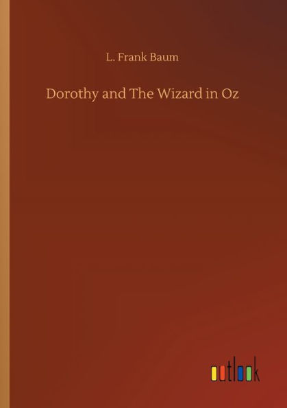 Dorothy and The Wizard in Oz