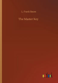 Title: The Master Key, Author: L. Frank Baum