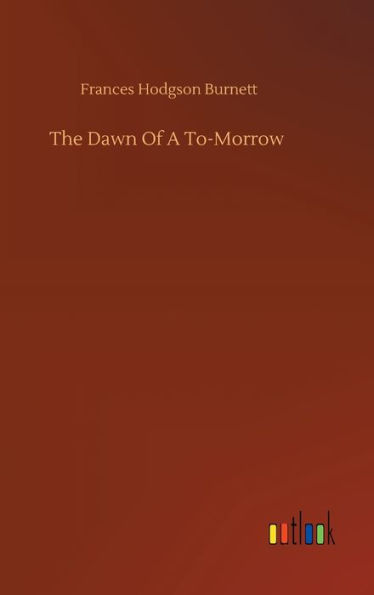 The Dawn Of A To-Morrow