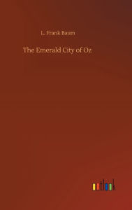 Title: The Emerald City of Oz, Author: L. Frank Baum