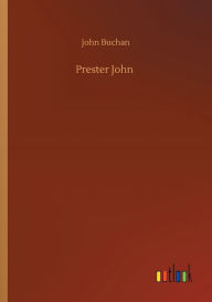 Title: Prester John, Author: John Buchan