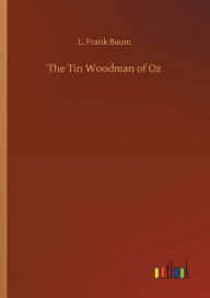 Title: The Tin Woodman of Oz, Author: L. Frank Baum