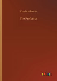 Title: The Professor, Author: Charlotte Brontë