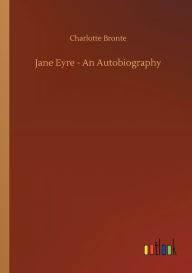 Title: Jane Eyre - An Autobiography, Author: Charlotte Brontë