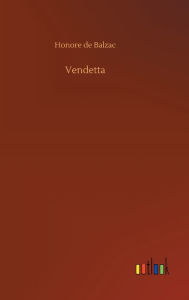 Title: Vendetta, Author: Honore de Balzac