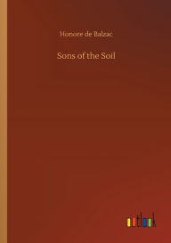 Title: Sons of the Soil, Author: Honore de Balzac