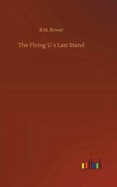 The Flying U´s Last Stand