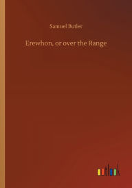 Title: Erewhon, or over the Range, Author: Samuel Butler