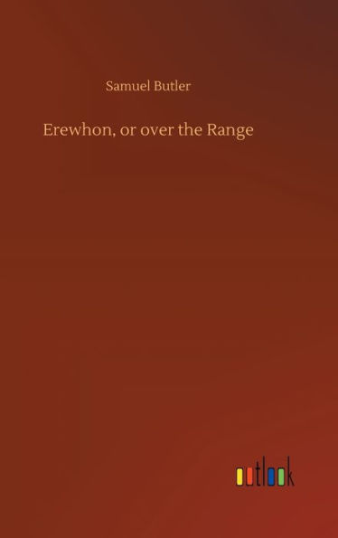 Erewhon, or over the Range