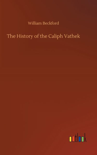 The History of the Caliph Vathek