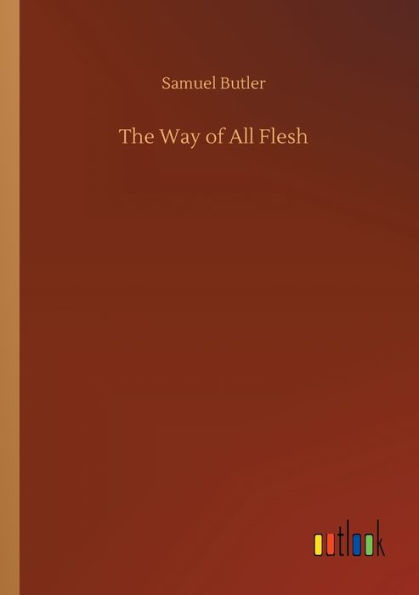 The Way of All Flesh