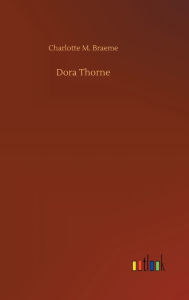 Title: Dora Thorne, Author: Charlotte M. Braeme