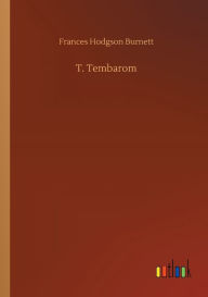 Title: T. Tembarom, Author: Frances Hodgson Burnett