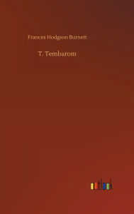 Title: T. Tembarom, Author: Frances Hodgson Burnett