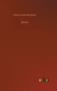 Title: Jewel, Author: Clara Louise Burnham