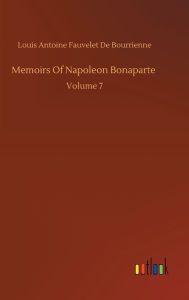 Title: Memoirs Of Napoleon Bonaparte, Author: Louis Antoine Fauvelet de Bourrienne