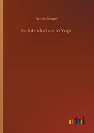 Title: An Introduction to Yoga, Author: Annie Besant