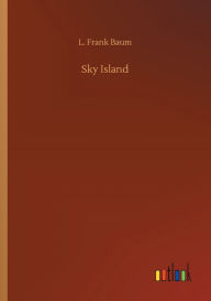 Title: Sky Island, Author: L. Frank Baum