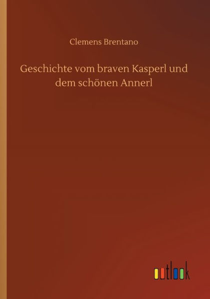 Geschichte vom braven Kasperl und dem schï¿½nen Annerl