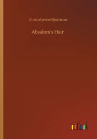 Title: Absalom's Hair, Author: Bjornstjerne Bjornson