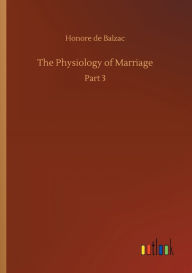 Title: The Physiology of Marriage, Author: Honore de Balzac