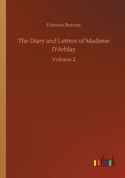 The Diary and Letters of Madame D'Arblay