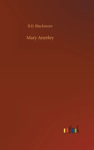 Title: Mary Anerley, Author: R. D. Blackmore