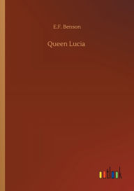 Title: Queen Lucia, Author: E F Benson