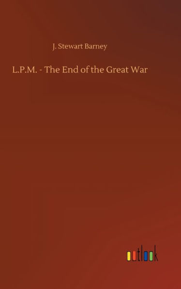 L.P.M. - The End of the Great War