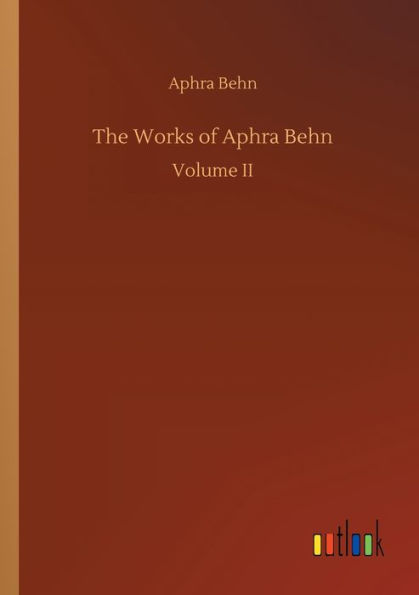 The Works of Aphra Behn