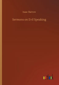 Title: Sermons on Evil Speaking, Author: Isaac Barrow