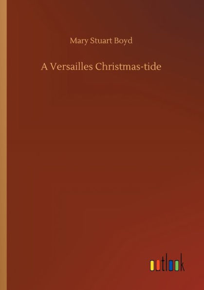 A Versailles Christmas-tide