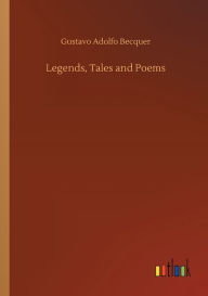 Title: Legends, Tales and Poems, Author: Gustavo Adolfo Becquer