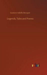 Title: Legends, Tales and Poems, Author: Gustavo Adolfo Becquer