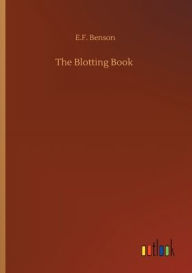 Title: The Blotting Book, Author: E.F. Benson