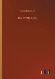 Title: The Pretty Lady, Author: Arnold Bennett