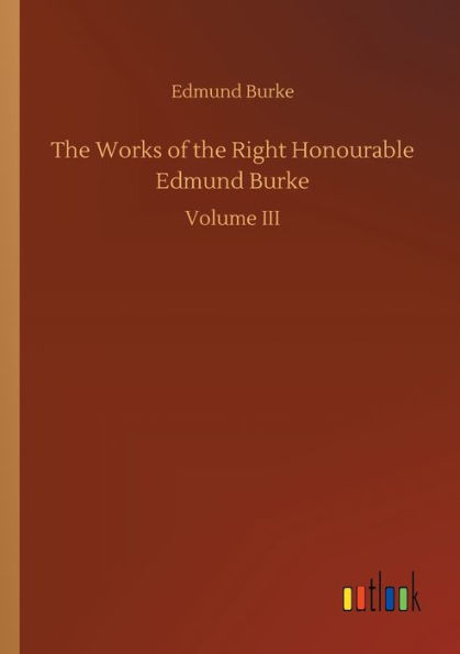 the Works of Right Honourable Edmund Burke
