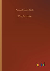 Title: The Parasite, Author: Arthur Conan Doyle