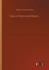 Title: Tales of Terror and Mistery, Author: Arthur Conan Doyle