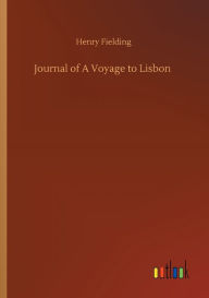 Title: Journal of A Voyage to Lisbon, Author: Henry Fielding