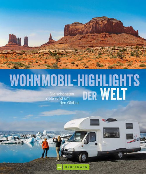 Wohnmobil-Highlights der Welt: Die schönsten Ziele rund um den Globus