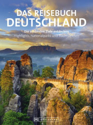 Title: Reisebuch Deutschland. Die schönsten Ziele erfahren und entdecken: Grandioser Bildband und praktischer Reiseführer in einem. Mit 32 Seiten Straßenkarten., Author: Britta Mentzel