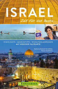 Title: Bruckmann Reiseführer Israel: Zeit für das Beste: Highlights, Geheimtipps, Wohlfühladressen, Author: Katharina Schmidt-Hirschfelder