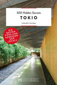 Title: 500 Hidden Secrets Tokio: Die besten Tipps und Adressen der Locals, Author: Yukiko Tajima