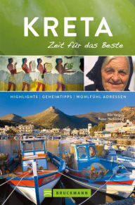 Title: Bruckmann Reiseführer Kreta: Zeit für das Beste: Highlights, Geheimtipps, Wohlfühladressen, Author: Klio Verigou