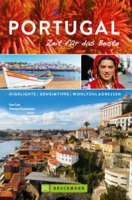 Title: Bruckmann Reiseführer Portugal: Zeit für das Beste: Highlights, Geheimtipps, Wohlfühladressen., Author: Sara Lier