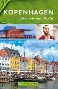 Title: Bruckmann Reiseführer Kopenhagen: Zeit für das Beste: Highlights, Geheimtipps, Wohlfühladressen, Author: Udo Haafke