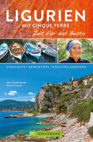 Title: Bruckmann Reiseführer Ligurien mit Cinque Terre: Zeit für das Beste: Highlights, Geheimtipps, Wohlfühladressen, Author: Nana Claudia Nenzel